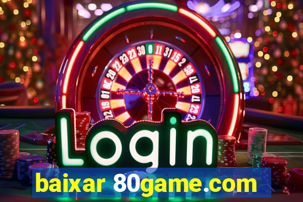 baixar 80game.com